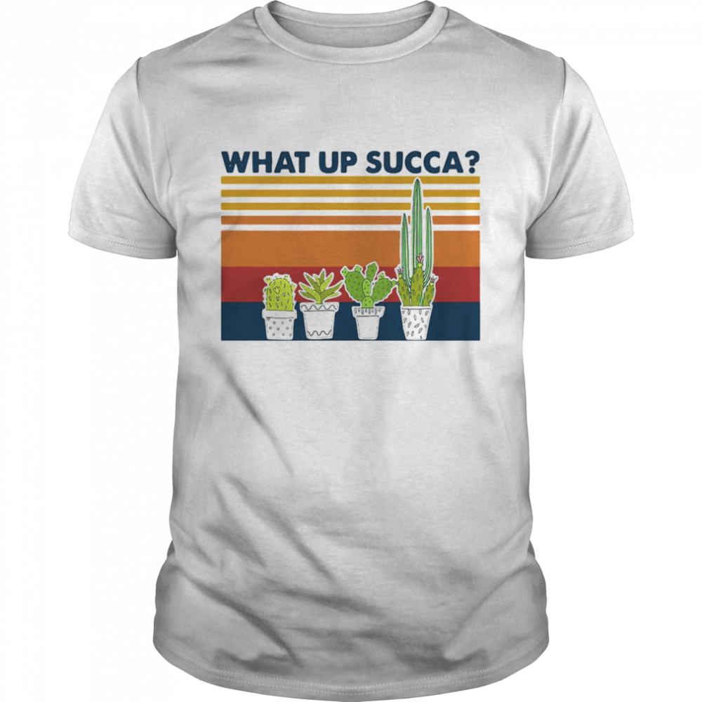 Vintage Gardening What Up Succa shirt