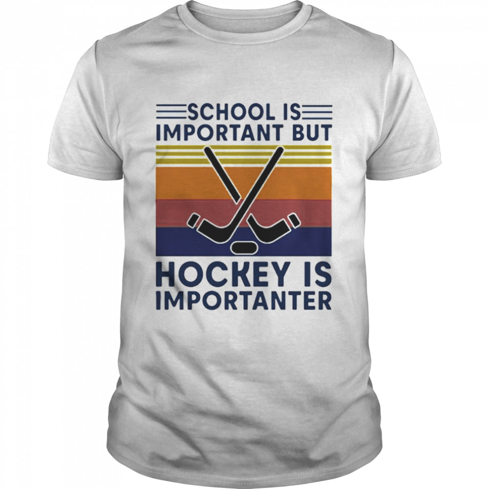 Vintage School Is Important But Hockey Is Importanter  Classic Men's T-shirt