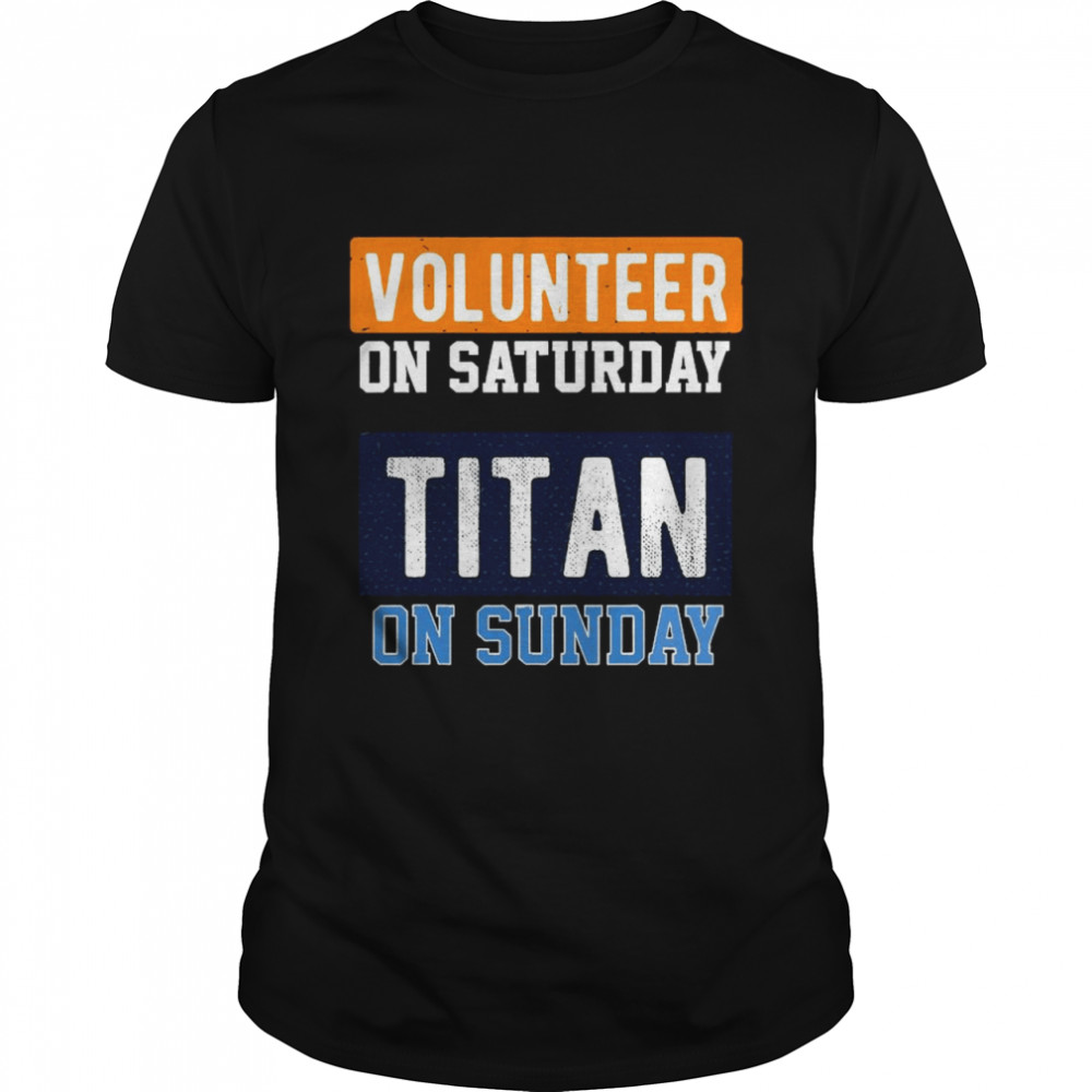 Volunteer On Saturday Titan On Sunday Nashville Football  Classic Men's T-shirt