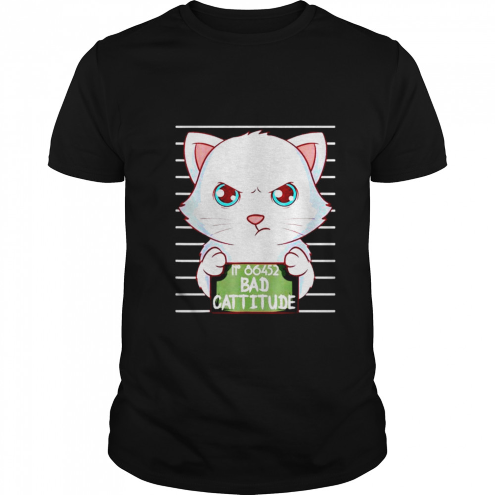 Wanted Cat No 86452 Bad Cattitude shirt