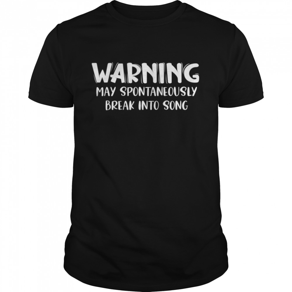 Warning May Spontaneously Break Into Song Music  Classic Men's T-shirt