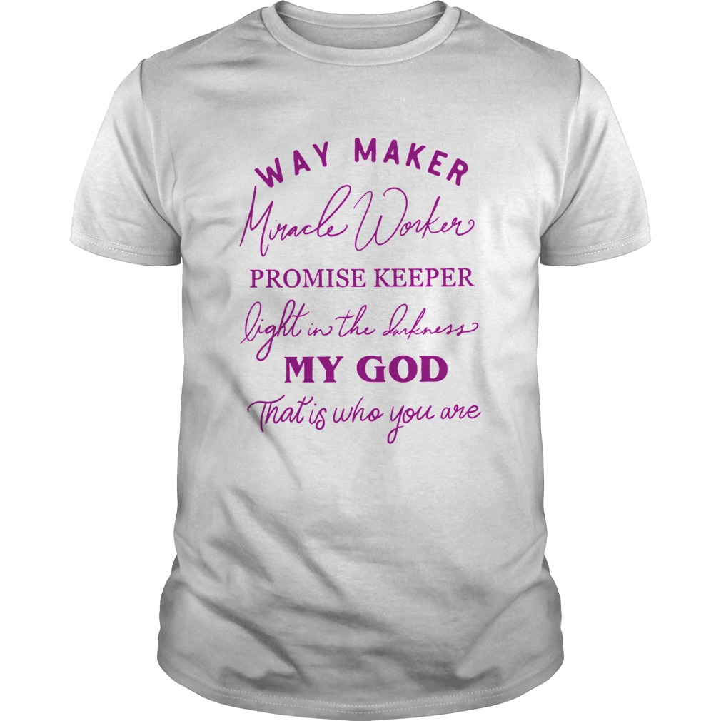 Way maker miracle worker promise keeper shirt