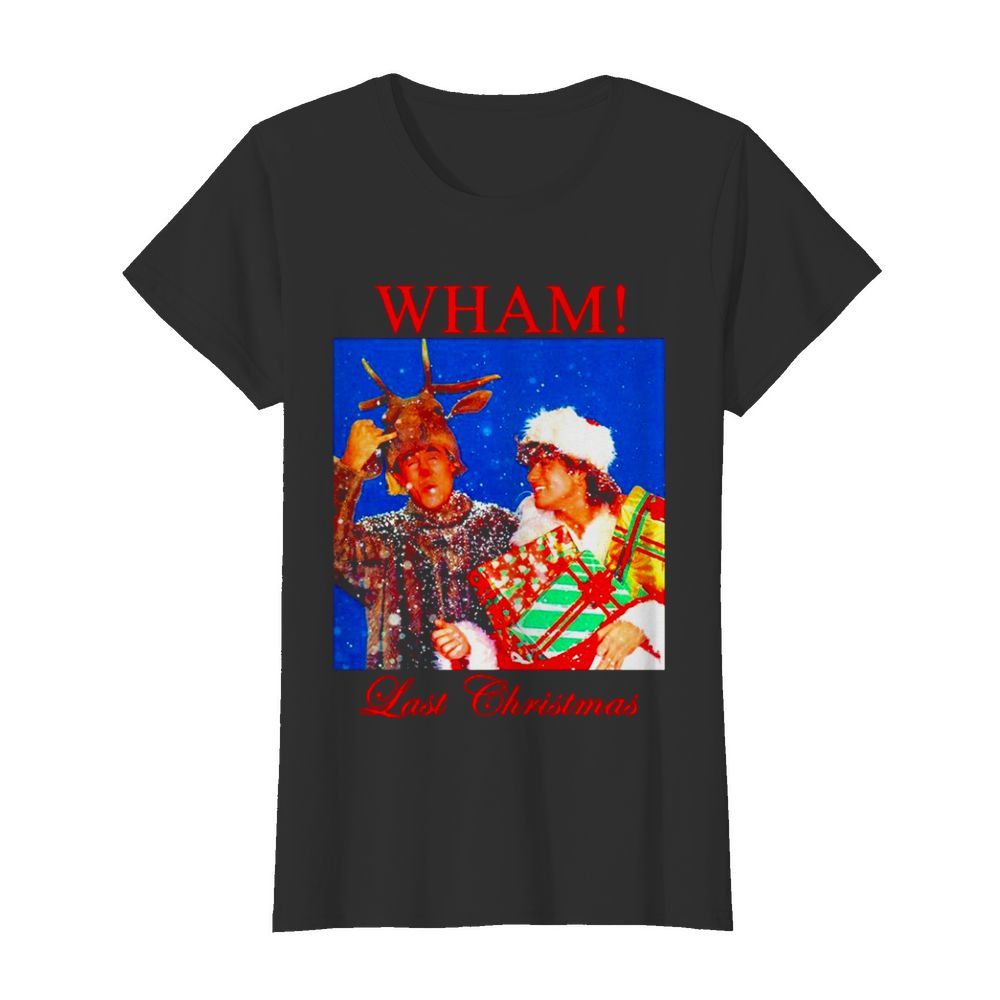 Wham last christmas  Classic Women's T-shirt