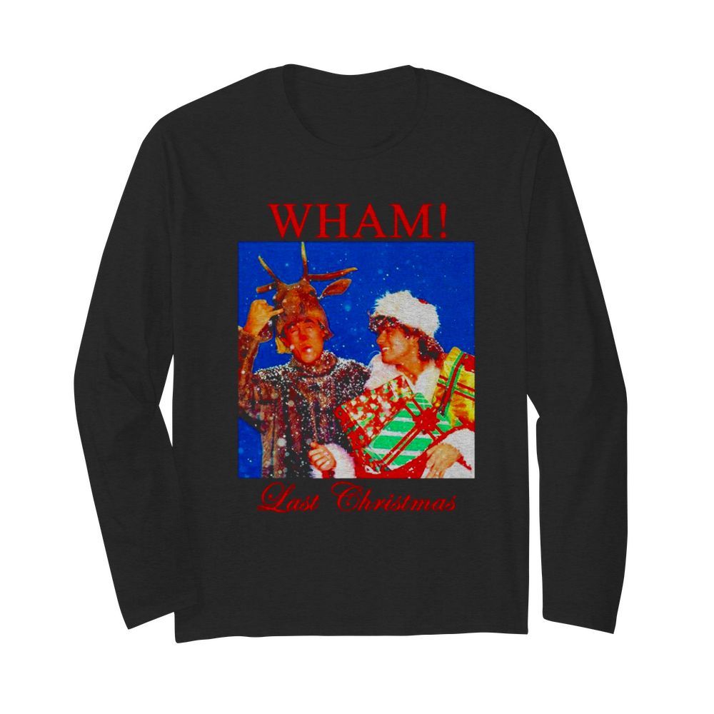 Wham last christmas  Long Sleeved T-shirt 