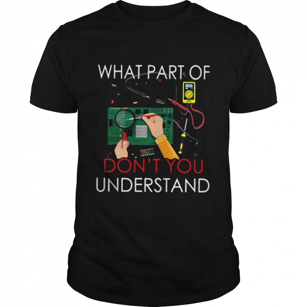 What Part Of Don’t You Understand shirt