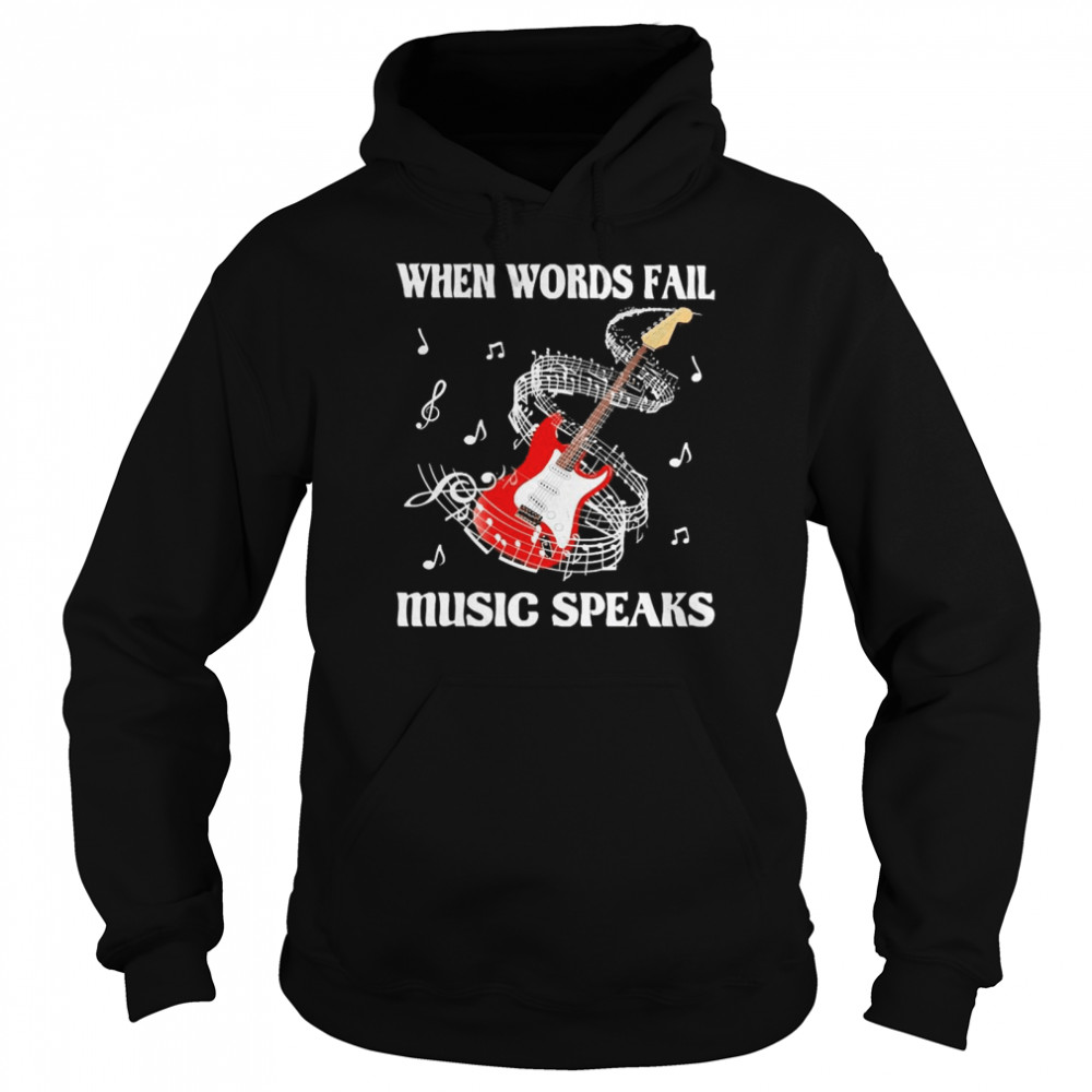 When words fail Music speaks  Unisex Hoodie