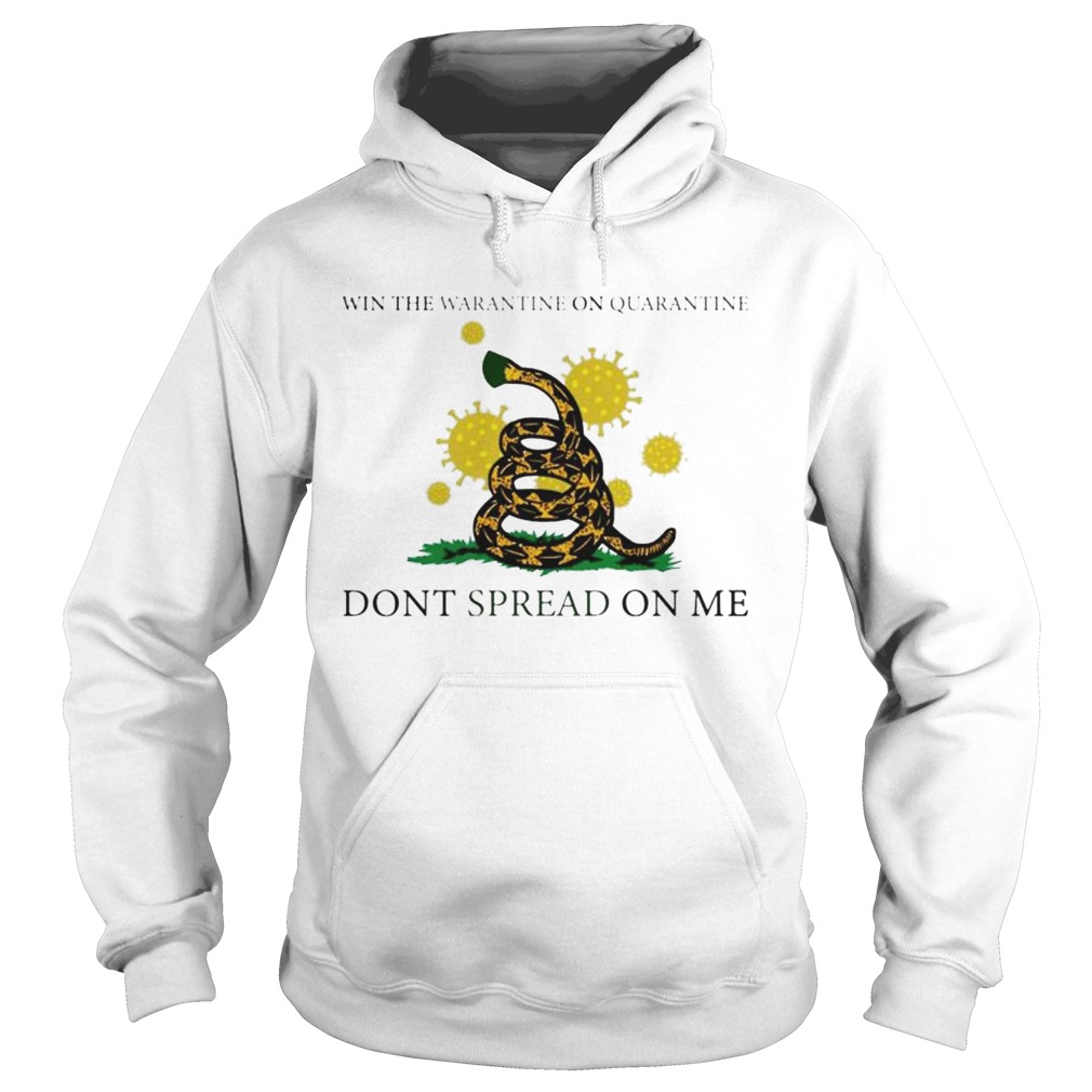 Win the warantine on quarantine dont spread on me  Hoodie