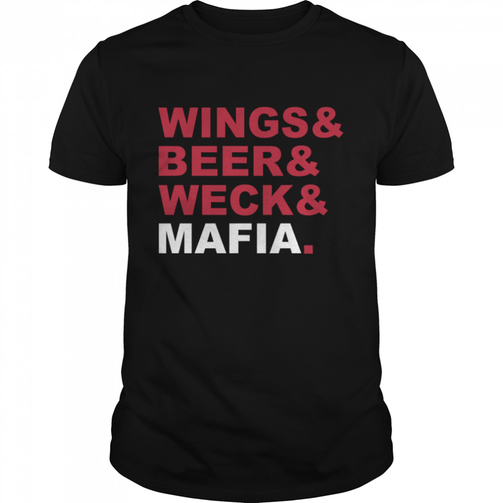 Wings And Beer And Weck And Mafia shirt