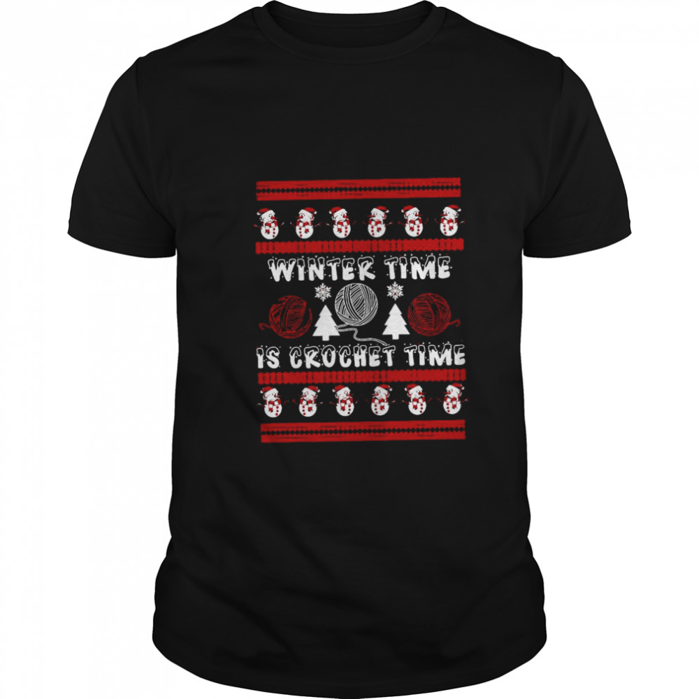 Winter Time Is Crochet Time Ugly Christmas shirt