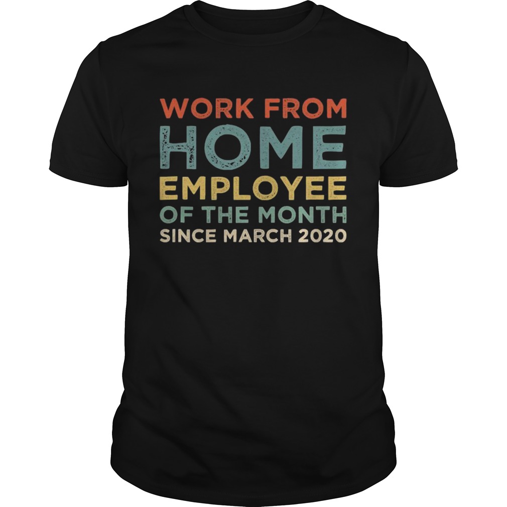 Work From Home Employee of The Month shirt