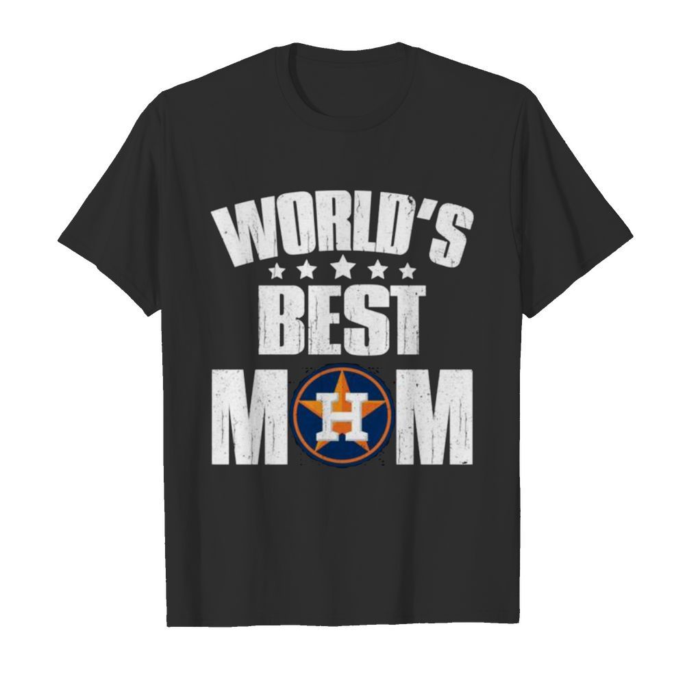 World’s Best Houston Astros Mom shirt