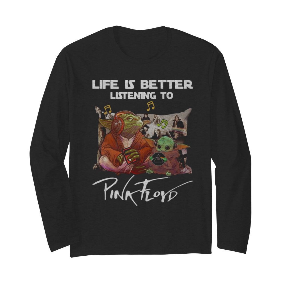 Yoda life is better listening to Pink Floyd  Long Sleeved T-shirt 