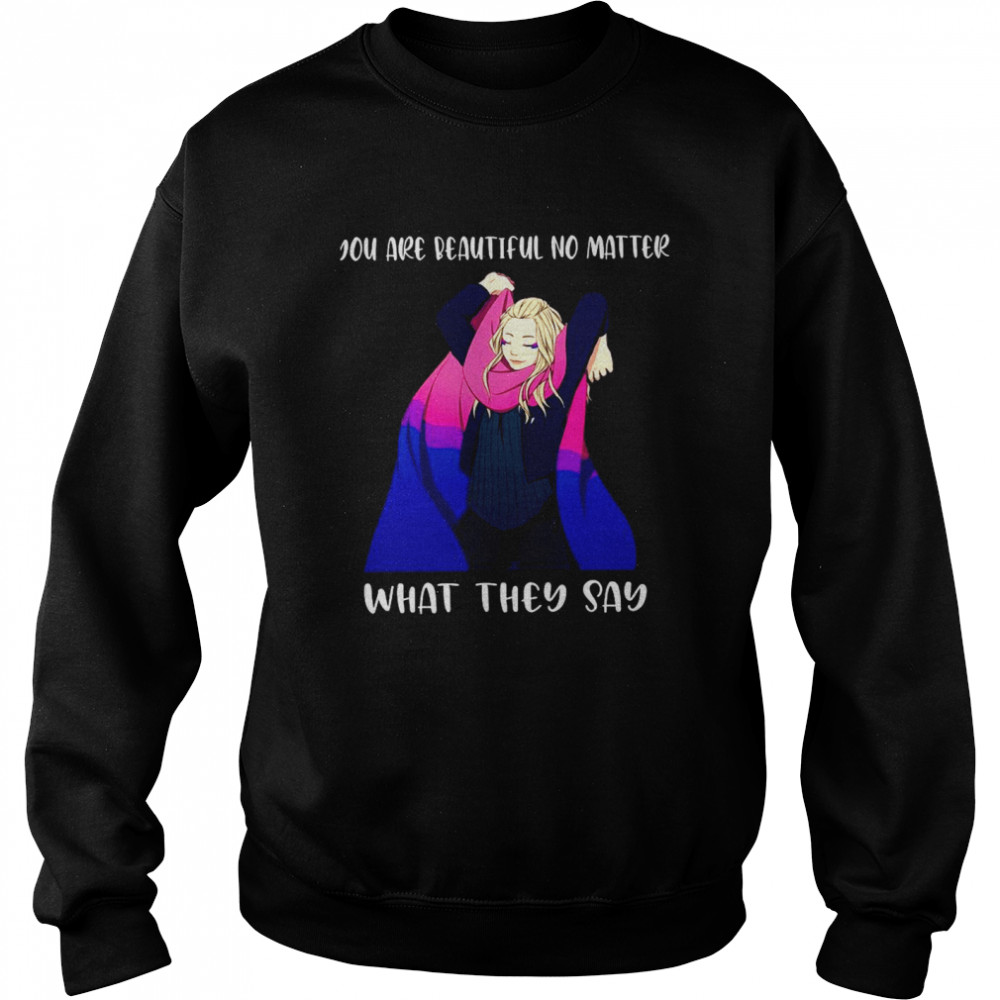 You Are Beautiful No Matter What They Say  Unisex Sweatshirt