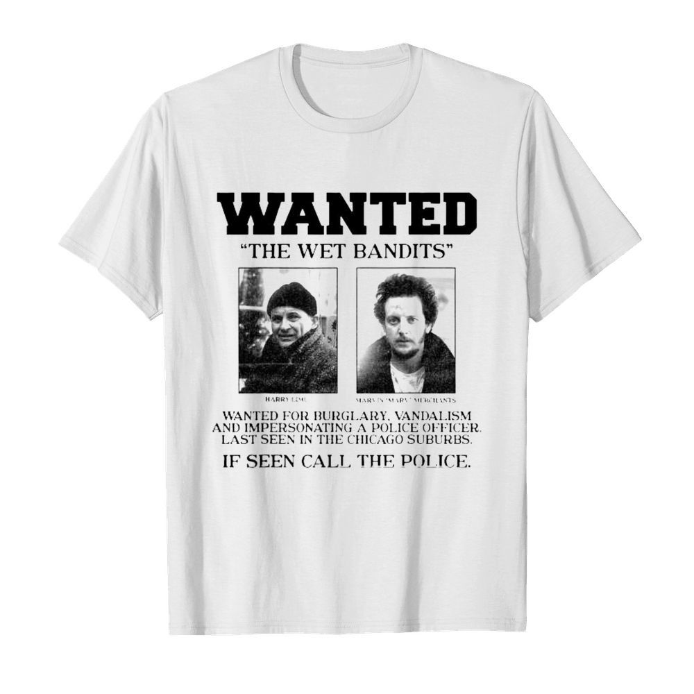 home alone wanted the wet bandits poster shirt