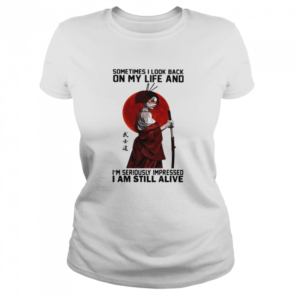 ometime I Look Back On My Life And I'm Seriously Impressed I Am Still Alive Ninja The Moon  Classic Women's T-shirt