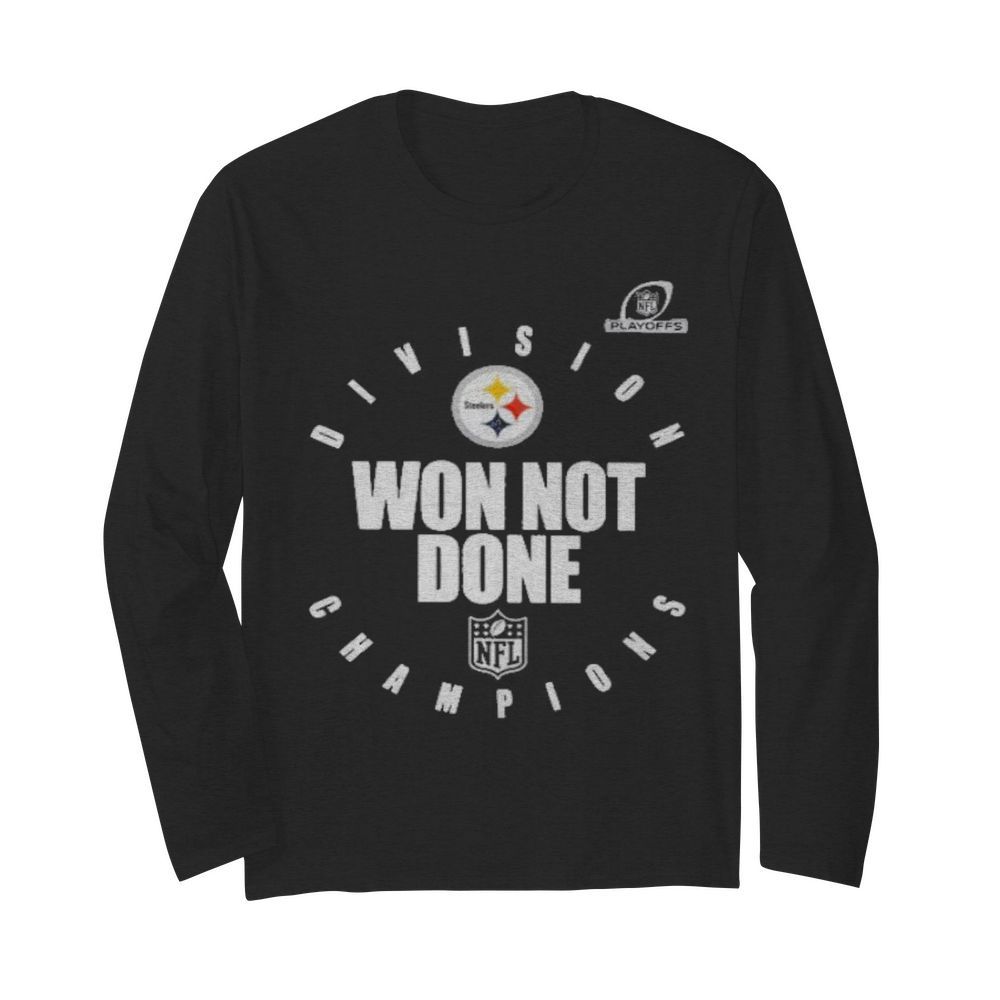 pittsburgh steelers champions 2020 won not done  Long Sleeved T-shirt 