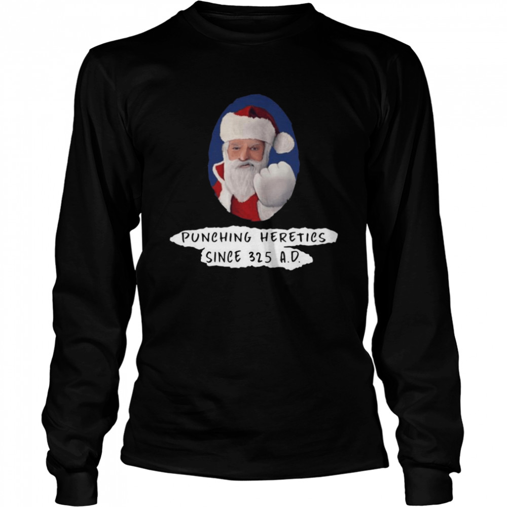 punching heretics since 325 A D Christmas  Long Sleeved T-shirt