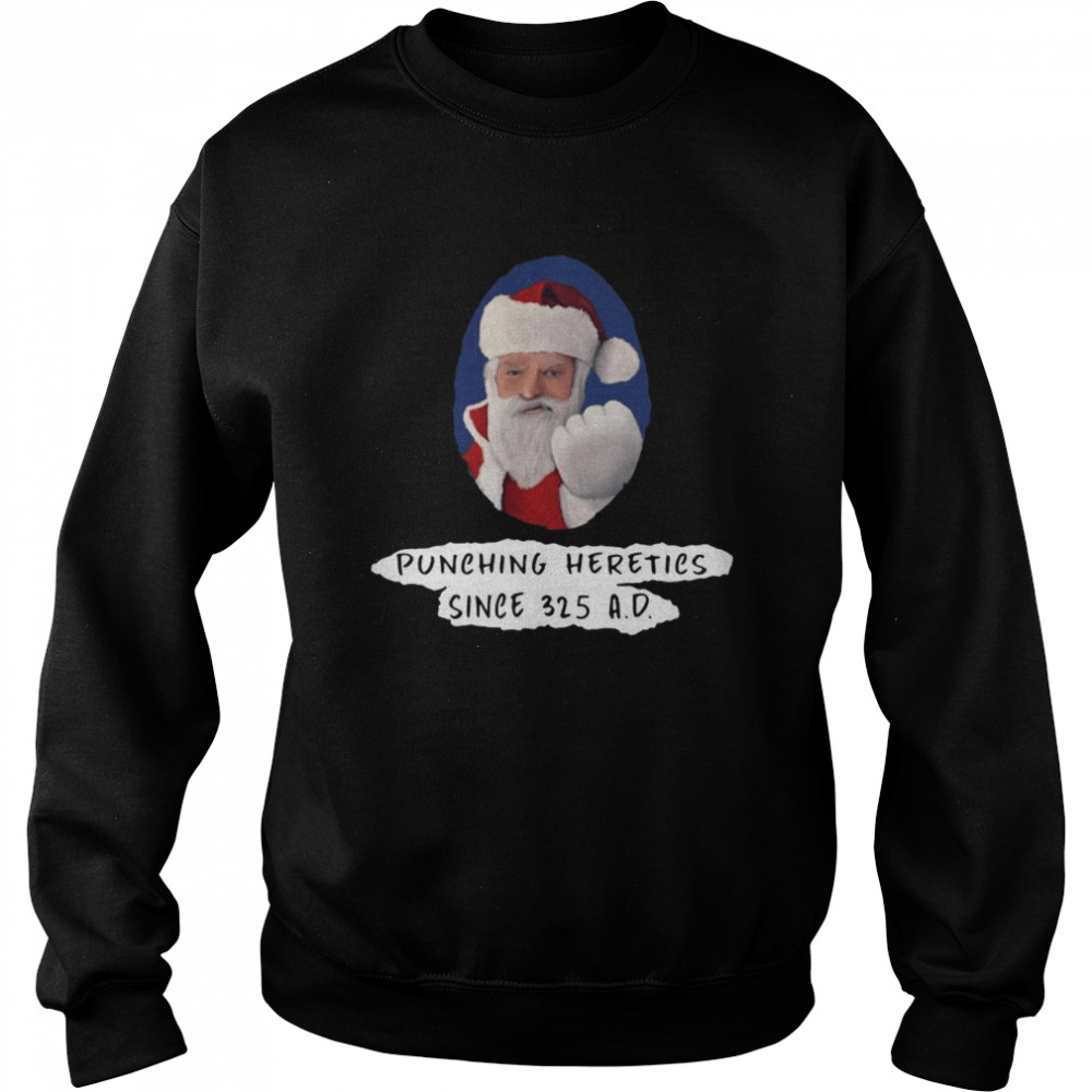 punching heretics since 325 A D Christmas  Unisex Sweatshirt