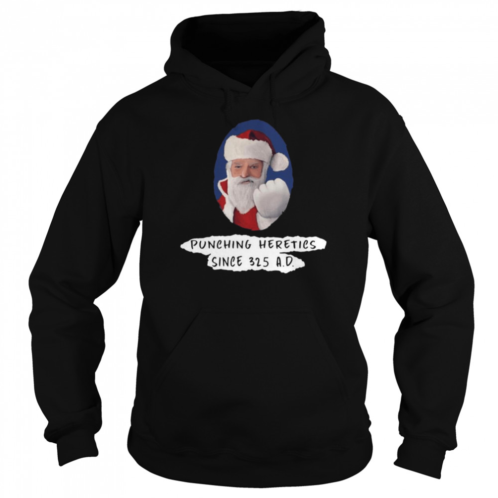 punching heretics since 325 A D Christmas  Unisex Hoodie