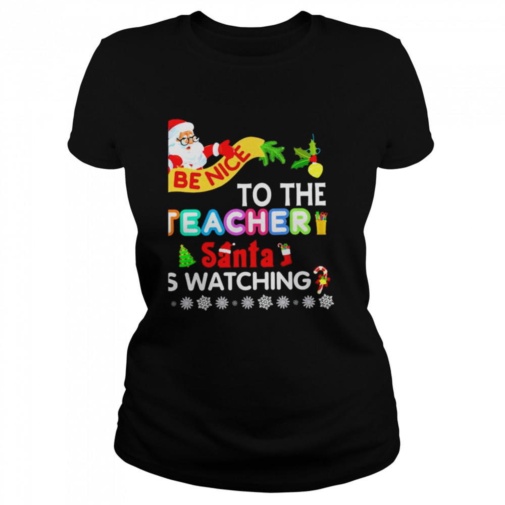 satan be nice to the teacher is watching christmas  Classic Women's T-shirt