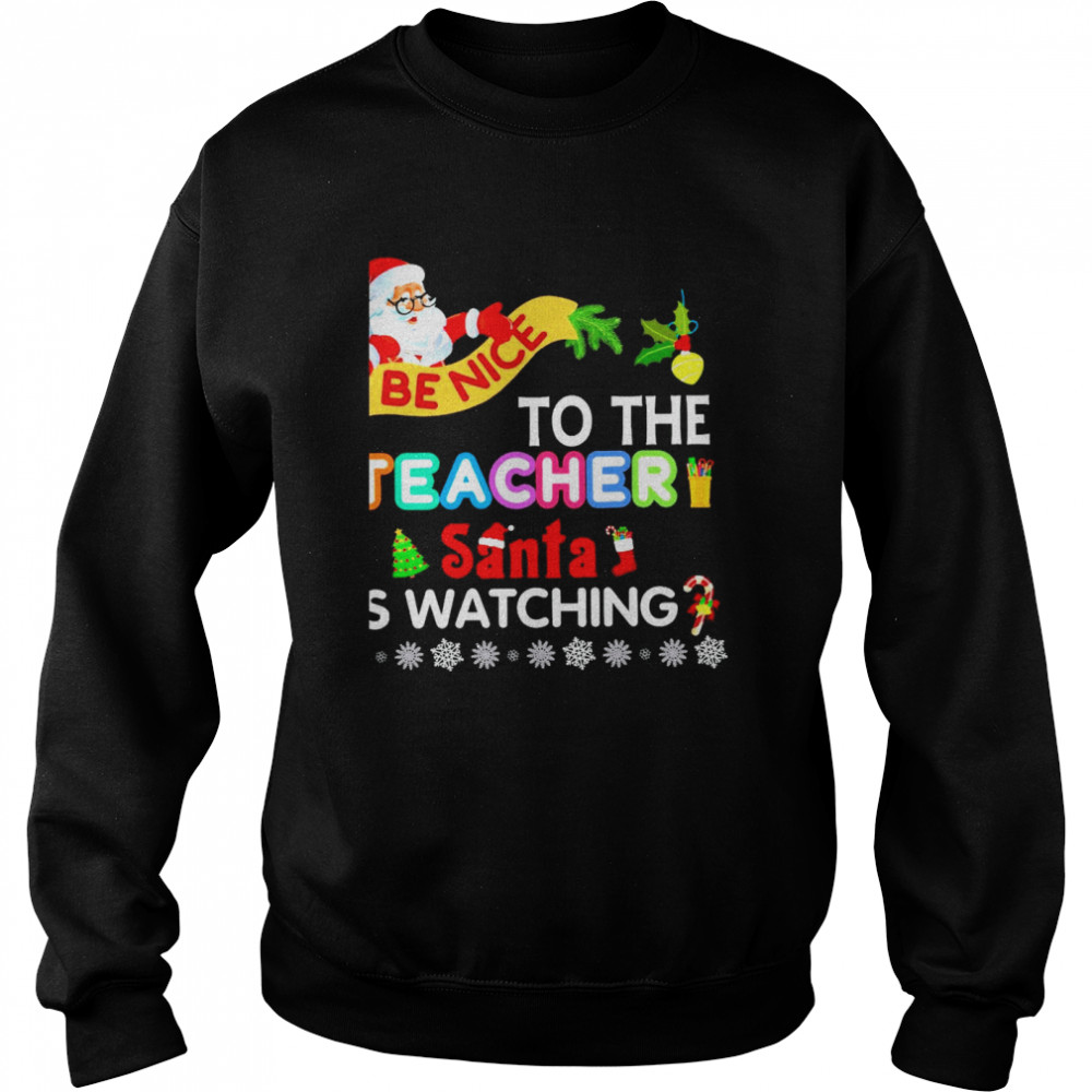 satan be nice to the teacher is watching christmas  Unisex Sweatshirt