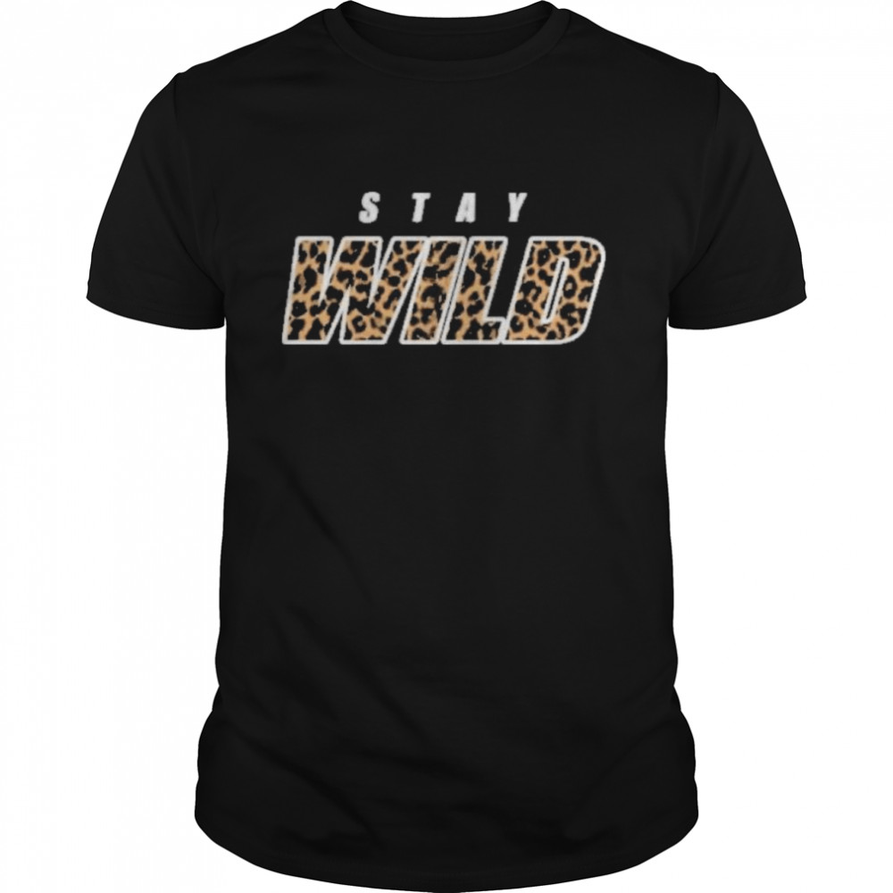 stay wild merch stay wild shirt