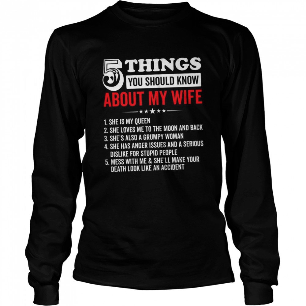 5 Things You Should Know About My Wife  Long Sleeved T-shirt