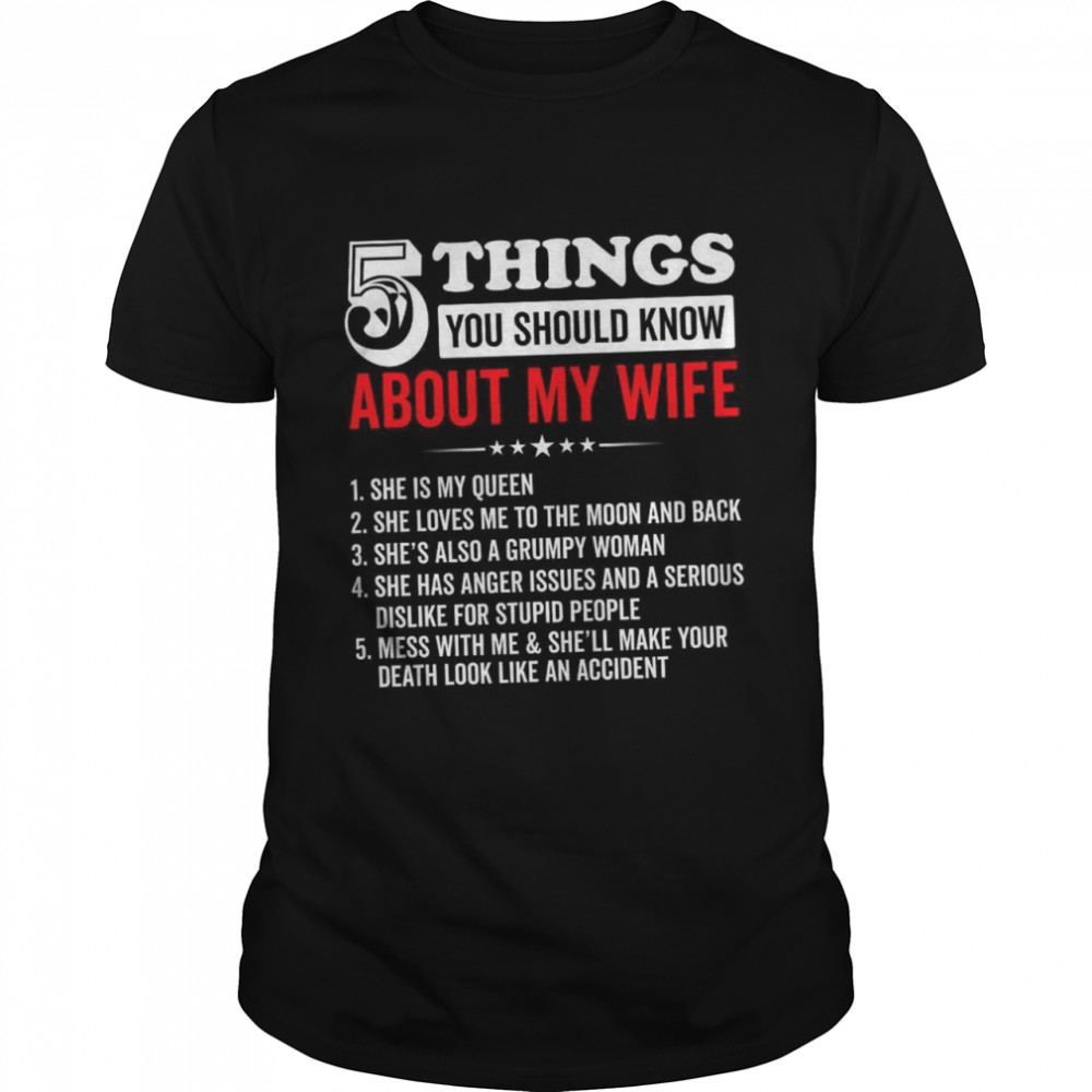 5 Things You Should Know About My Wife  Classic Men's T-shirt