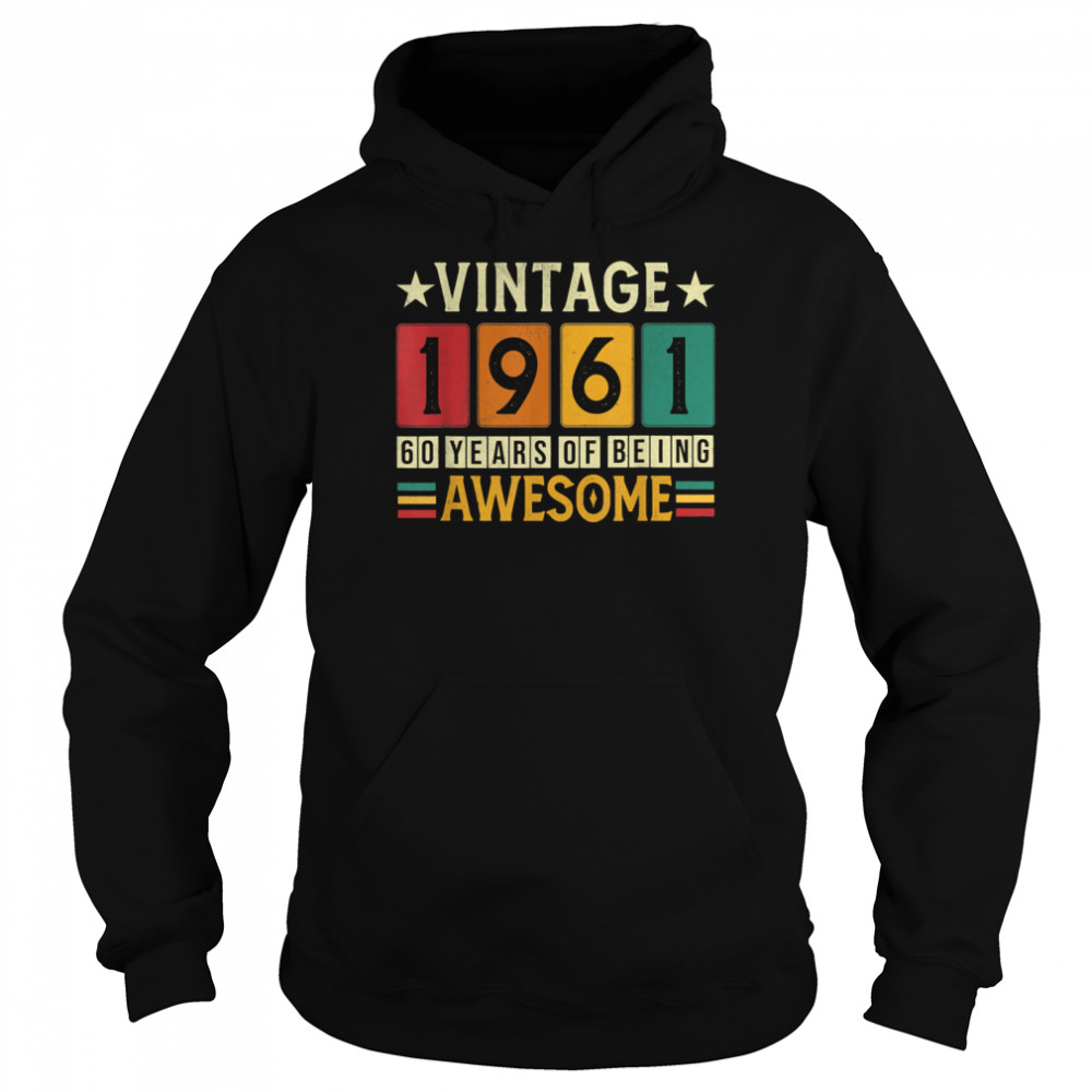 60th Birthday Of Being Awesome 1961 Retro 60 Yrs Old Vintage  Unisex Hoodie