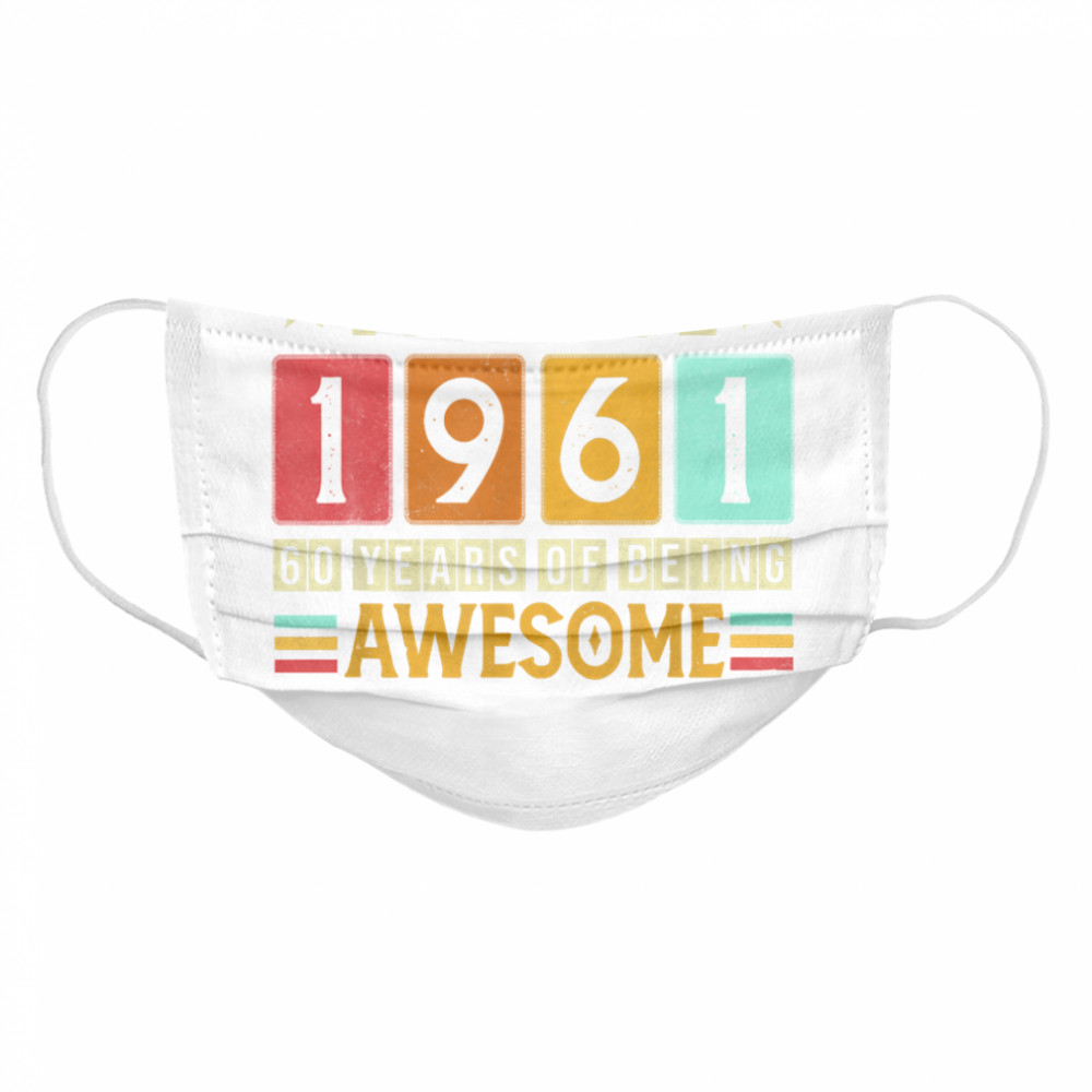 60th Birthday Of Being Awesome 1961 Retro 60 Yrs Old Vintage  Cloth Face Mask