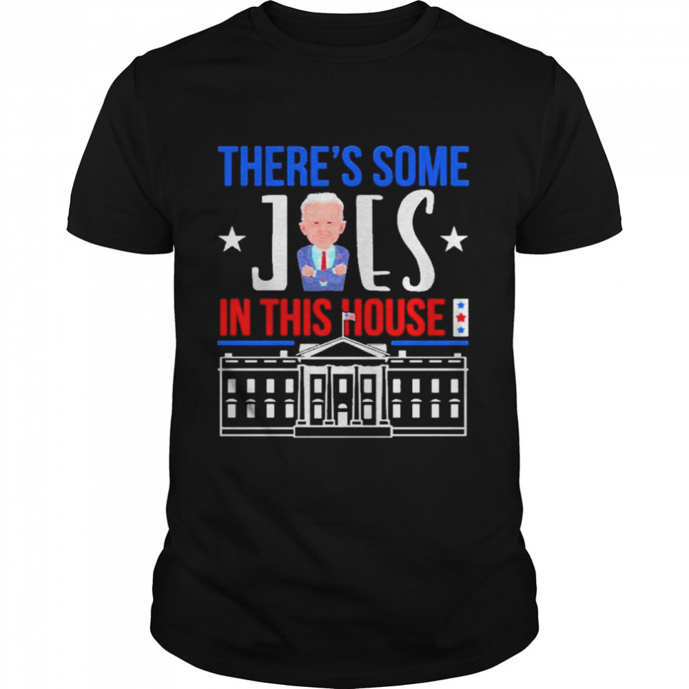 Biden Harris there is Joe in the white house Biden Harris inauguration day 2021 shirt