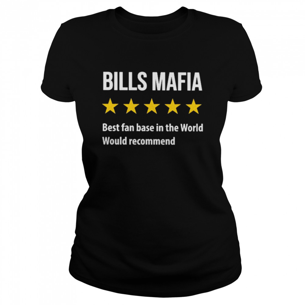 Bills mafia best fanbase in the world would recommend  Classic Women's T-shirt