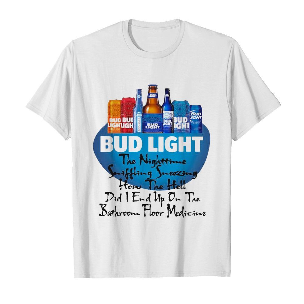 Bud Light The Nighttime Suffering Sneezing Hon The Hell shirt