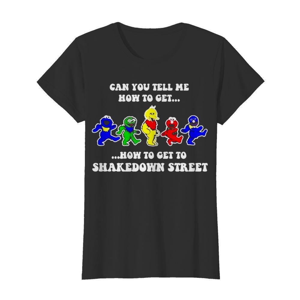 Can You Tell Me How To Get To Shakedown Street Dacing  Classic Women's T-shirt