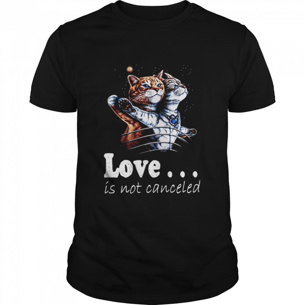 Cat Love Is Not Canceled Titanic Cats shirt