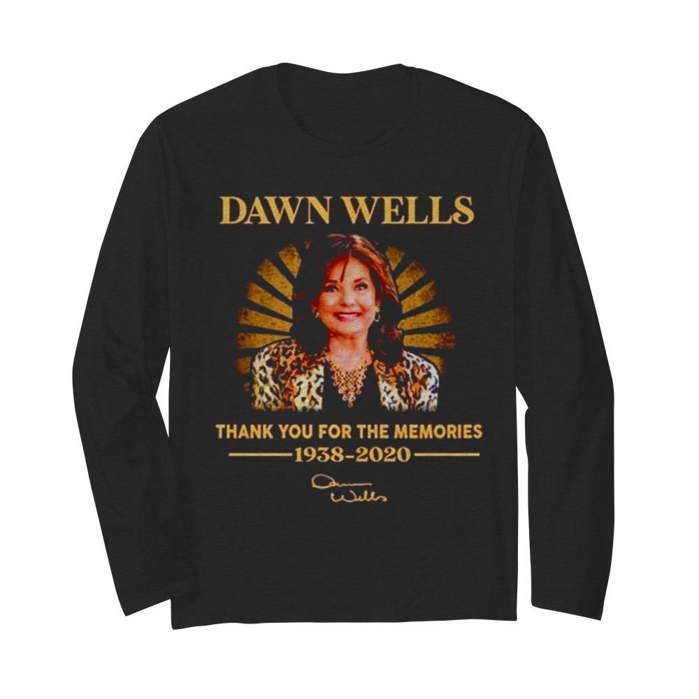 Dawn Wells thank you for the memories 1938-2020  Long Sleeved T-shirt 