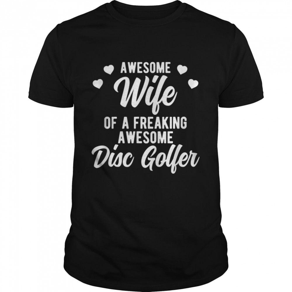 Disc Golf Husband Phrase For Disc Golfer Wife shirt