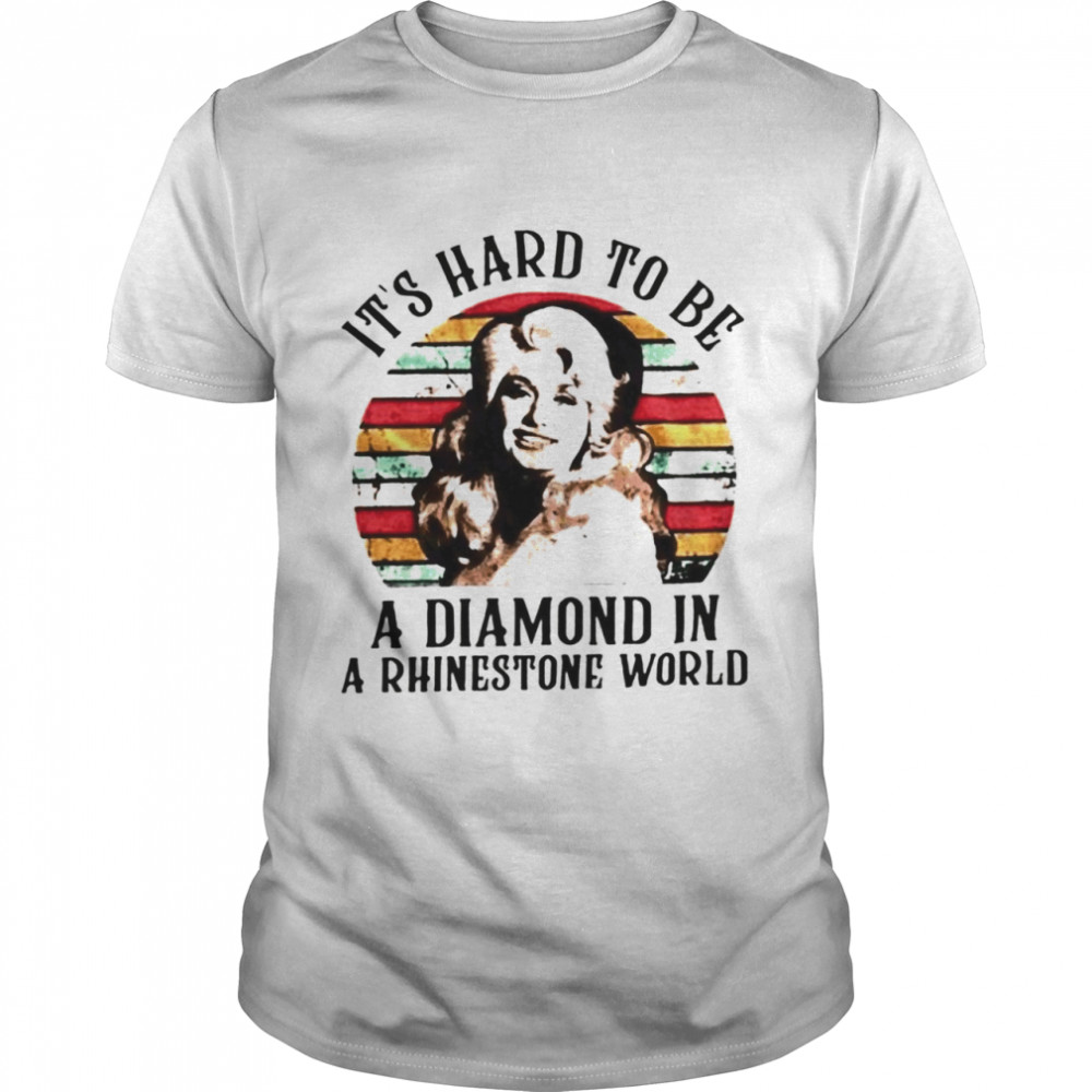 Dolly Parton it’s hard to be a diamond in a rhinestone world vintage shirt