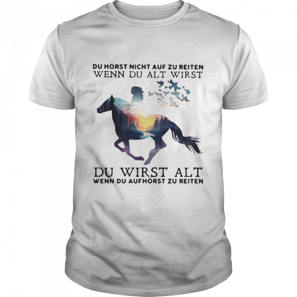 Du Alt Wirst Du Wirst Alt shirt