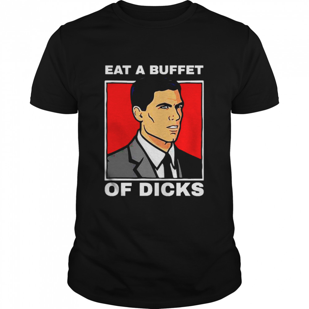 Eat a buffet of dicks shirt