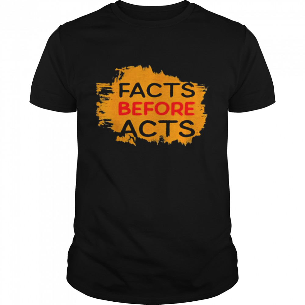 Facts Before Acts 2021 shirt