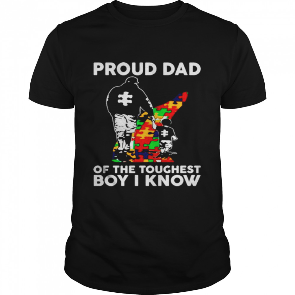 Father and son autism proud dad of the toughest boy I know shirt