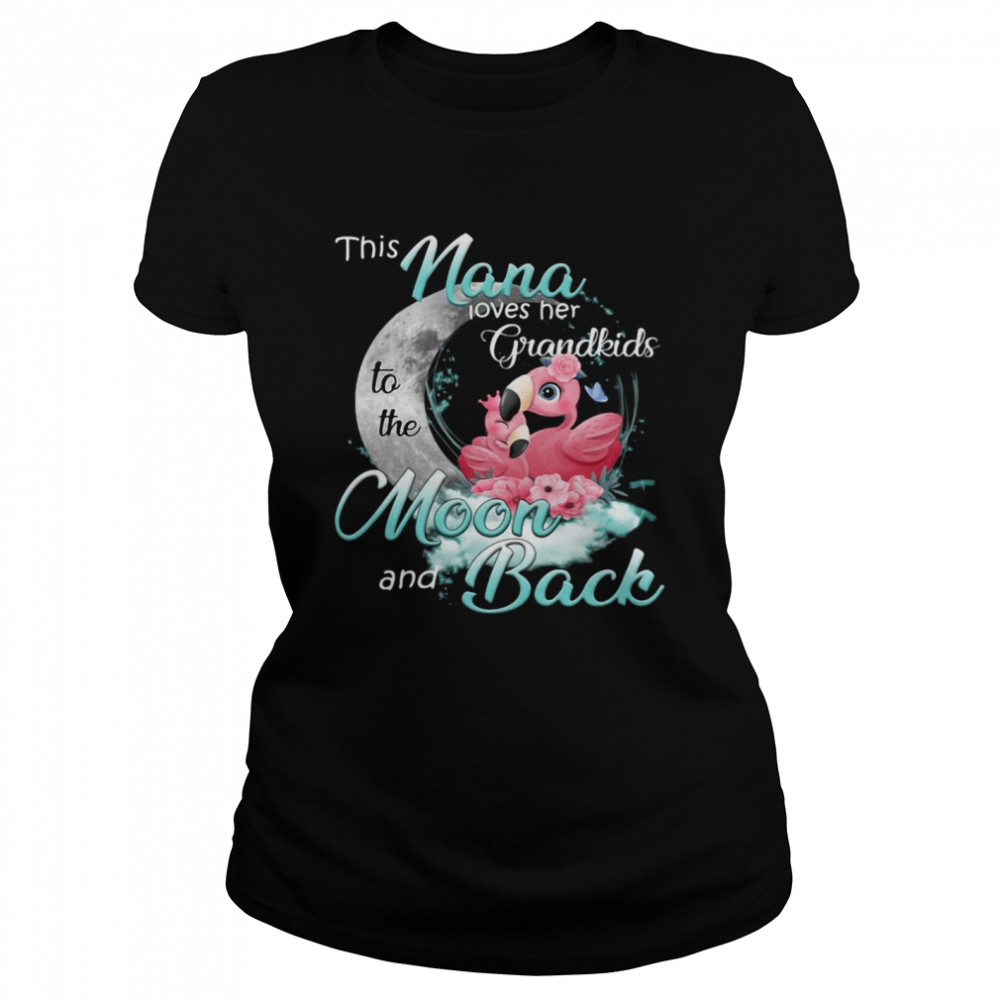 Flamingo This Nana Loves Her Grandkids To The Moon And Back  Classic Women's T-shirt