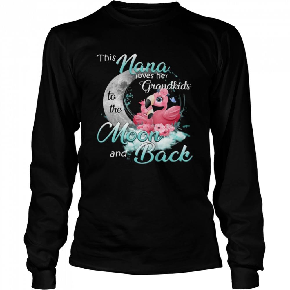 Flamingo This Nana Loves Her Grandkids To The Moon And Back  Long Sleeved T-shirt