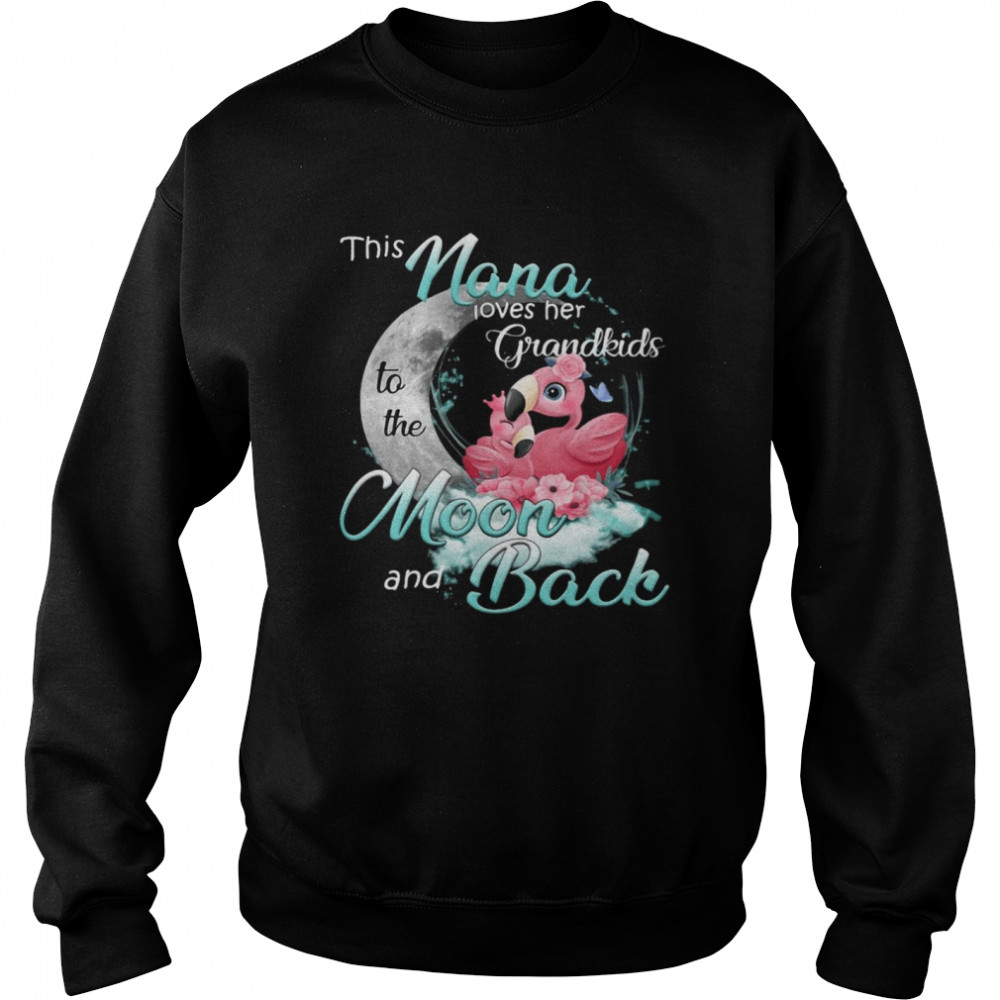 Flamingo This Nana Loves Her Grandkids To The Moon And Back  Unisex Sweatshirt