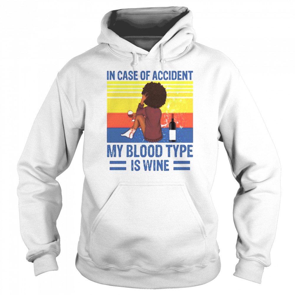 Girl In case of accident my blood type is wine  Unisex Hoodie