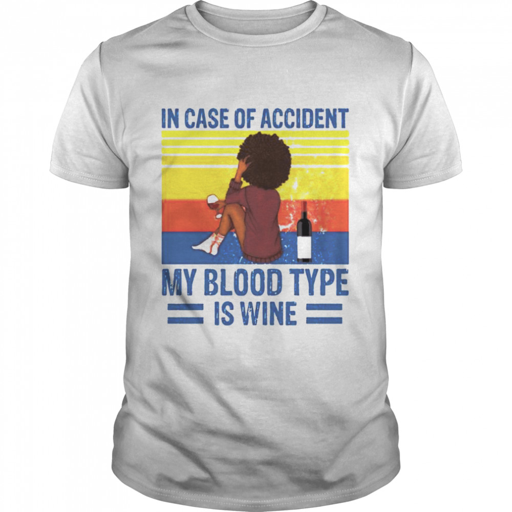 Girl In case of accident my blood type is wine  Classic Men's T-shirt