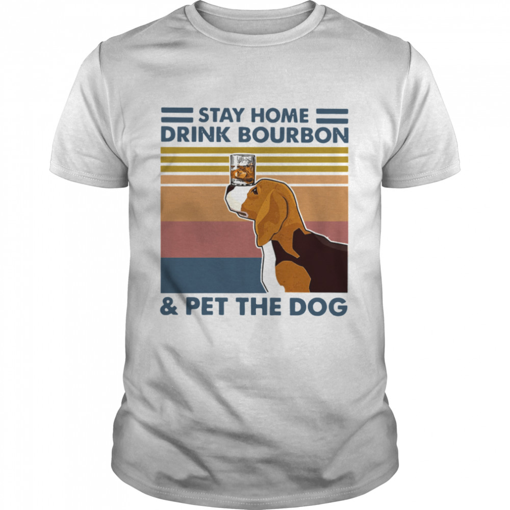 Golden Retriever Stay Home Drink Bourbon And Pet The Dog Vintage 2021 shirt