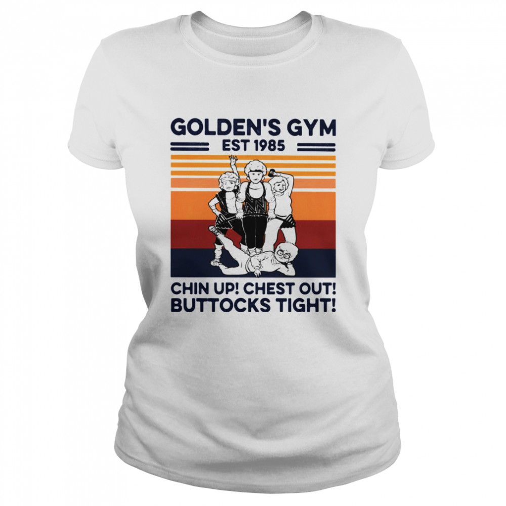 Golden’s Gym Chin Up Chest Out Buttocks Tight Est 1985 Gym Vintage  Classic Women's T-shirt