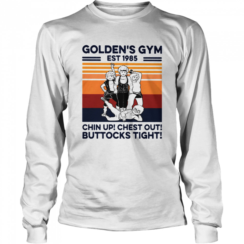 Golden’s Gym Chin Up Chest Out Buttocks Tight Est 1985 Gym Vintage  Long Sleeved T-shirt